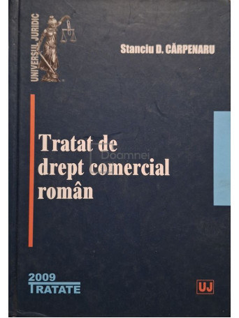 Stanciu D. Carpenaru - Tratat de drept comercial roman - 2009 - Cartonata