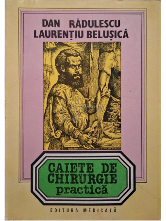 Dan Radulescu - Caiete de chirurgie practica - 1995 - Brosata