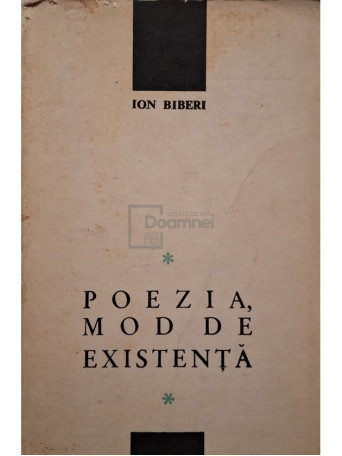 Ion Biberi - Poezia, mod de existenta - 1968 - Brosata