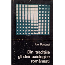 Din traditiile gandirii axiologice romanesti