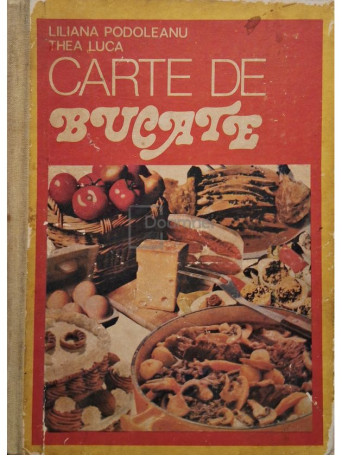 Liliana Podoleanu - Carte de bucate - 1980 - Cartonata
