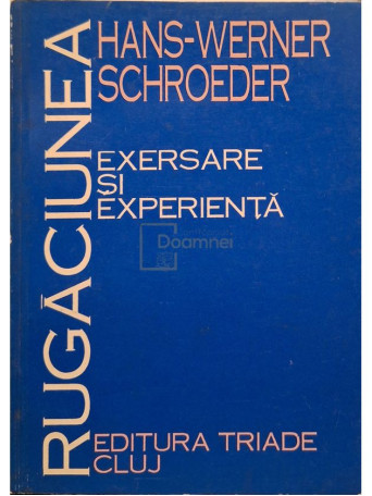 Hans-Werner Schroeder - Rugaciunea - Exersare si experienta - 1993 - Brosata
