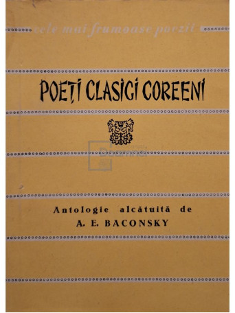 A. E. Baconsky - Poeti clasici coreeni - 1960 - Brosata