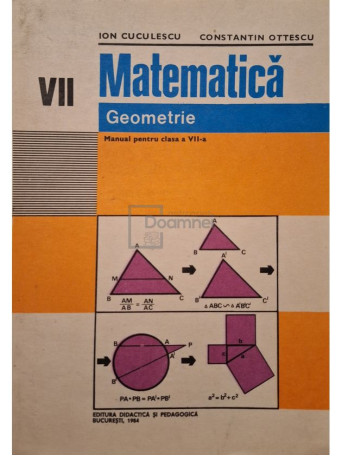 Ion Cuculescu - Matematica, geometrie - Manual pentru clasa a VII-a - 1985 - Brosata