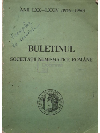 Em. Condurachi (red.) - Buletinul Societatii Numismatice Romane anii LXX-LXXIV (1976-1980) - 1981 - Brosata