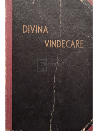 E. G. White - Divina vindecare - Editie interbelica - Cartonata