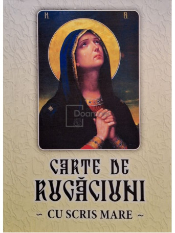 Carte de rugaciuni cu scris mare - 2015 - Brosata