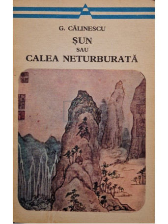 George Calinescu - Sun sau calea neturburata - 1976 - Brosata