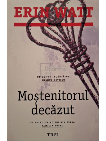 Erin Watt - Familia Royal, vol. 4 - Mostenitorul decazut - 2019 - Brosata