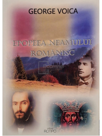 George Voica - Epopeea neamului romanesc (semnata) - 2024 - Brosata