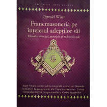 Francmasoneria pe intelesul adeptilor sai