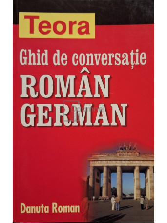 Danuta Roman - Ghid de conversatie roman-german - 2004 - Brosata
