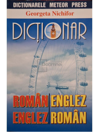 Georgeta Nichifor - Dictionar roman-englez, englez-roman - 2018 - Brosata