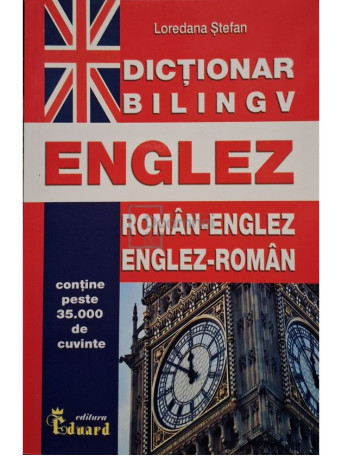 Loredana Stefan - Dictionar bilingv roman-englez, englez-roman - 2019 - Brosata
