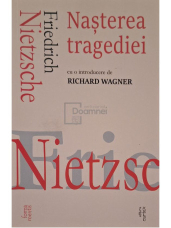 Friedrich Nietzsche - Nasterea tragediei - 2022 - Brosata
