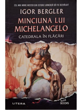 Igor Bergler - Minciuna lui Michelangelo - Catedrala in flacari - 2023 - Brosata