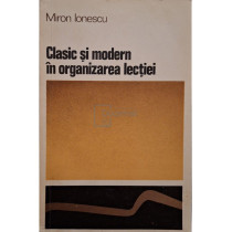 Clasic si modern in organizarea lectiei