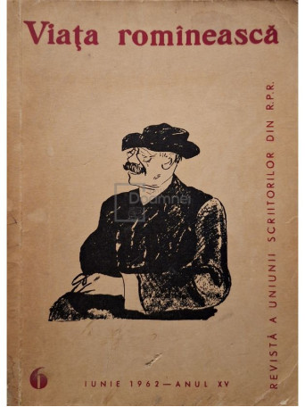 Aurel Baranga (red.) - Revista Viata Romaneasca, vol. 6, anul XV, iunie 1962 - 1962 - Brosata