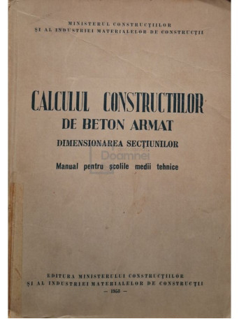 A. Zacopceanu - Calculul constructiilor de beton armat - Dimensionarea sectiunilor - 1953 - Brosata