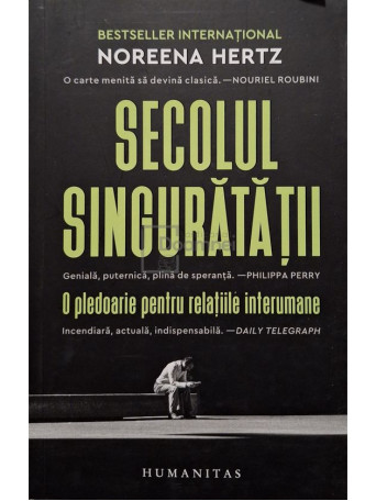 Noreena Hertz - Secolul singuratatii - 2021 - Brosata