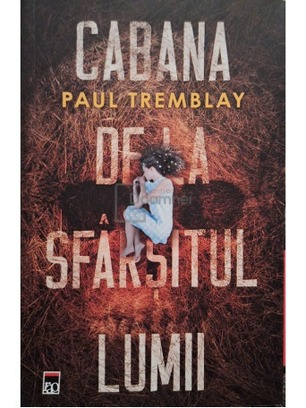 Paul Tremblay - Cabana de la sfarsitul lumii - 2022 - Brosata