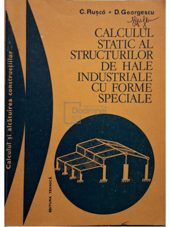 C. Rusca - Calculul static al structurilor de hale industriale cu forme speciale - 1984 - Brosata