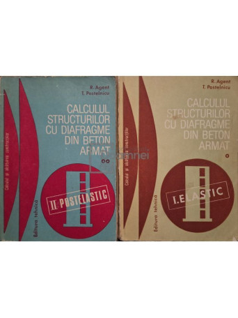 R. Agent - Calculul structurilor cu diafragme din beton armat, 2 vol. - 1983 - Brosata