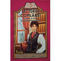Lecturile copilariei, clasa a VIII-a - Antologie scolara completa