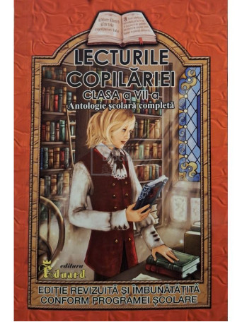 Lucica Buzenchi - Lecturile copilariei, clasa a VII-a - Antologie scolara completa - 2020 - Brosata