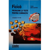 Fizica: probleme si teste pentru gimnaziu clasele VI-VIII