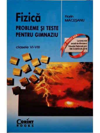 Florin Macesanu - Fizica: probleme si teste pentru gimnaziu clasele VI-VIII - 2018 - Brosata