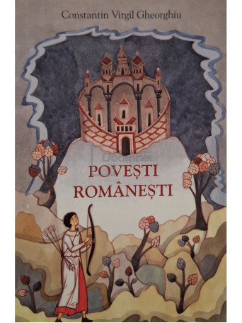 Constantin Virgil Gheorghiu - Povesti romanesti - 2021 - Brosata