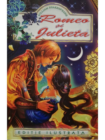 William Shakespeare - Romeo si Julieta - Brosata