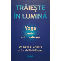 Traieste in lumina - Yoga pentru autorealizare