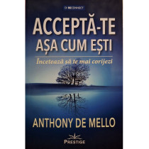 Accepta-te asa cum esti - Inceteaza sa te mai corijezi