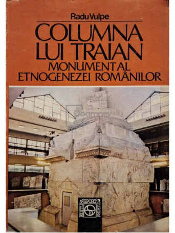 Radu Vulpe - Columna lui Traian - 1988 - Cartonata