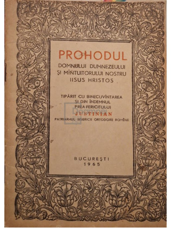 Prohodul Domnului Dumnezeului si Mantuitorului nostru Iisus Hristos - 1965 - Brosata