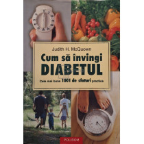 Cum sa invingi diabetul, cele mai bune 1001 de sfaturi practice