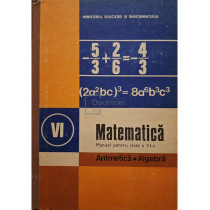 Matematica - Manual pentru clasa a VI-a, aritmetica, algebra