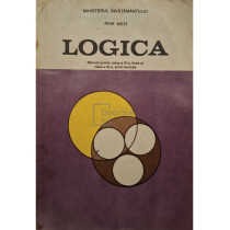 Logica - Manual pentru clasa a IX-a, licee si clasa a XI-a, scoli normale