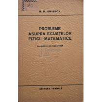 Probleme asupra ecuatiilor fizicii matematice
