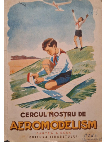 Cercul nostru de aeromodelism, partea a doua - 1950 - Brosata
