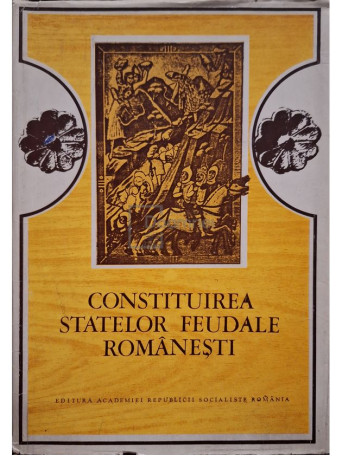Constituirea statelor feudale romanesti - 1980 - Cartonata
