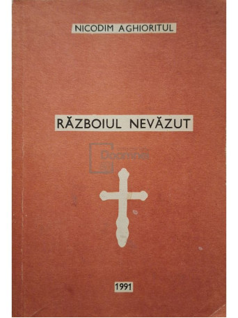 Nicodim Aghioritul - Razboiul nevazut - 1991 - Brosata