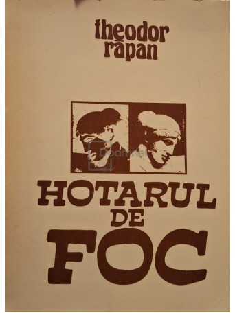 Theodor Rapan - Hotarul de foc (semnata) - Brosata
