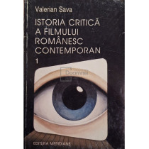 Istoria critica a filmului romanesc contemporan vol. 1