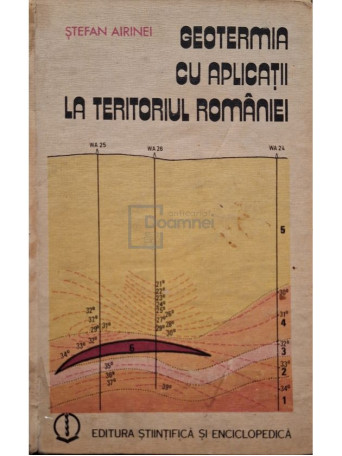 Stefan Airinei - Geotermia cu aplicatii la teritoriul Romaniei - 1987 - Cartonata