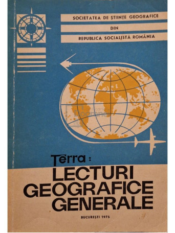 Vasile Cucu (red.) - Terra: Lecturi geografice generale - 1975 - Brosata