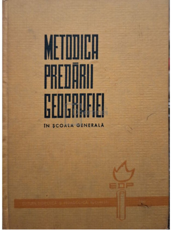 Petre Bargaoanu - Metodica predarii geografiei in scoala generala - 1966 - Cartonata