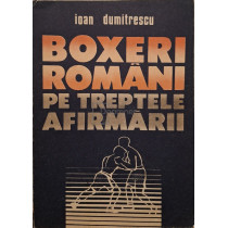 Boxeri romani pe treptele afirmarii